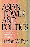 Asian Power and Politics: The Cultural Dimensions of Authority