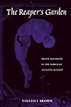 The Reaper's Garden: Death and Power in the World of Atlantic Slavery