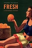 Fresh A Perishable History