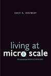 Living at Micro Scale: The Unexpected Physics of Being Small