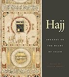 Hajj: Journey to the Heart of Islam