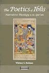 The Poetics of Ibls: Narrative Theology in the Qur'an (Harvard Theological Studies)