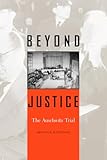Beyond Justice The Auschwitz Trial