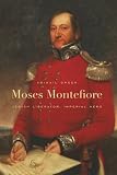 Moses Montefiore Jewish Liberator Imperial Hero
