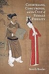 Courtesans, Concubines, and the Cult of Female Fidelity