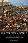 The Verdict of Battle: The Law of Victory and the Making of Modern War