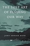 The Lost Art of Finding Our Way