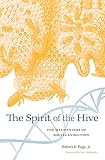 The Spirit Of The Hive The Mechanisms Of Social Evolution