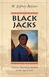 Black Jacks : African American Seamen in the Age of Sail