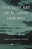 The Lost Art Of Finding Our Way
