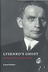 Lysenko’s Ghost: Epigenetics and Russia