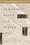 Canaanite Myth and Hebrew Epic: Essays in the History of the Religion of Israel