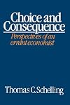 Choice and Consequence: Perspectives of an Errant Economist