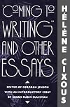Coming to Writing and Other Essays