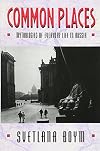 Common Places: Mythologies of Everyday Life in Russia