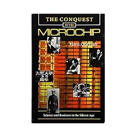 Conquest of the Microchip