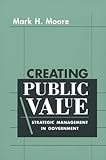 Creating Public Value Strategic Management In Government Paper