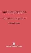 Our fighting faith;: Six addresses to college students,