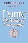 Dante: The Poetics of Conversion