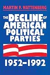 The Decline of American Political Parties, 1952-1996: Fifth Edition