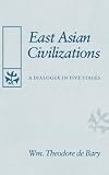 East Asian Civilizations: A Dialogue in Five Stages