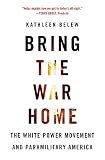 Bring The War Home The White Power Movement And Paramilitary America