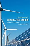 Power After Carbon Building A Clean Resilient Grid