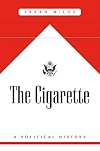 The Cigarette: A Political History