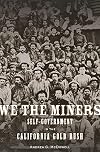We the Miners: Self-Government in the California Gold Rush