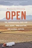 Open The Progressive Case For Free Trade Immigration And Global Capital