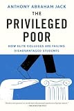 The Privileged Poor How Elite Colleges Are Failing Disadvantaged Students