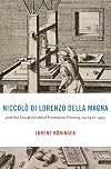 Niccolò di Lorenzo della Magna and the Social World of Florentine Printing, ca. 1470–1493