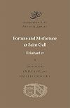 Fortune and Misfortune at Saint Gall (Dumbarton Oaks Medieval Library)