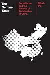 The Sentinel State: Surveillance and the Survival of Dictatorship in China