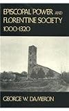 Episcopal Power and Florentine Society, 1000-1320