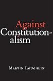 Against constitutionalism