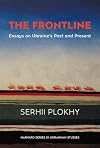 The Frontline: Essays on Ukraine&rsquo;s Past and Present (Harvard Series in Ukrainian Studies)