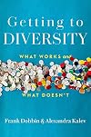 Getting to Diversity: What Works and What Doesn’t