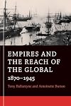 Empires and the Reach of the Global: 1870-1945