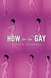 How To Be Gay