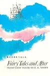 Fairy Tales and After: From Snow White to E. B. White (Harvard Paperbacks)