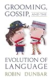 Grooming, Gossip, and the Evolution of Language