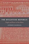 The Byzantine Republic: People and Power in New Rome