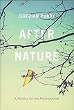 After Nature A Politics For The Anthropocene