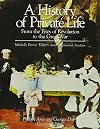 A History of Private Life, Volume 4: From the Fires of Revolution to the Great War