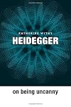 Heidegger on Being Uncanny