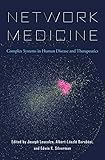 Network Medicine Complex Systems In Human Disease And Therapeutics