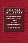 The Key of Liberty: The Life and Democratic Writings of William Manning