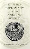 Kinship Diplomacy in the Ancient World (Revealing Antiquity)