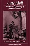 Late Idyll : The Second Symphony of Johannes Brahms